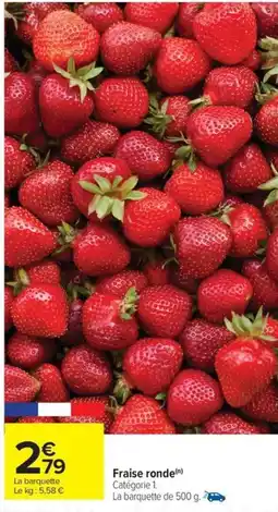 Carrefour Drive Fraise ronde offre
