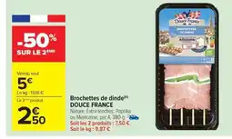 Carrefour Drive DOUCE FRANCE Brochettes de dinde offre