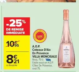 Carrefour Drive VILLA MONCIGALE A.O.P. Coteaux D'Aix En Provence offre