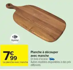 Carrefour Drive Planche à découper avec manche offre