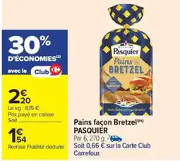 Carrefour Drive PASQUIER Pains façon Bretzel offre