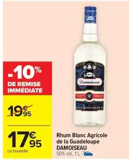 Carrefour Drive DAMOISEAU Rhum Blanc Agricole de la Guadeloupe offre