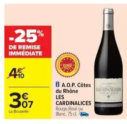 Carrefour Drive LES CARDINALICES A.O.P. Côtes du Rhône offre