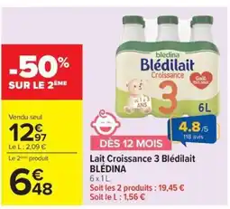 Carrefour Drive BLÉDINA Lait Croissance 3 Blédilait offre