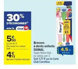 Carrefour Drive SIGNAL Brosses à dents enfants offre