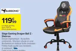 Carrefour Drive Siège Gaming Dragon Ball Z - Shenron offre