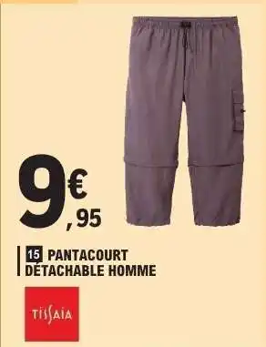 E.Leclerc PANTACOURT DÉTACHABLE HOMME offre