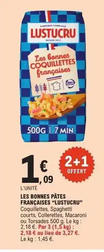 E.Leclerc LES BONNES PÂTES FRANÇAISES “LUSTUCRU” offre