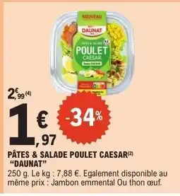 E.Leclerc PÂTES & SALADE POULET CAESAR DAUNAT offre