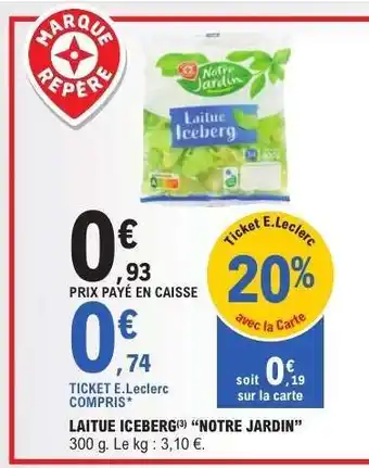 E.Leclerc Laitue Iceberg Notre Jardin offre