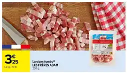 Carrefour Lardons fumés LES FRÈRES ADAM offre
