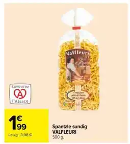 Carrefour Spaetzle sundig VALFLEURI offre