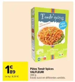 Carrefour Pâtes Tendr’épices VALFLEURI offre