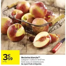 Carrefour Drive Nectarine blanche offre