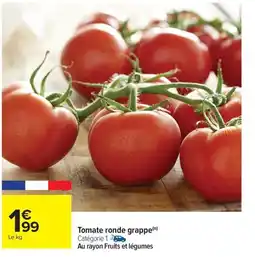 Carrefour Drive Tomate ronde grappe offre