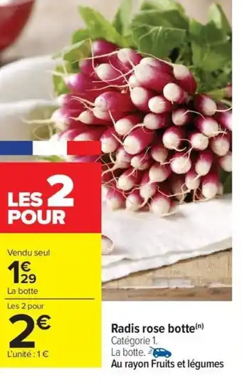 Carrefour Drive Radis rose botte offre