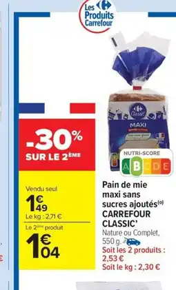 Carrefour Drive CARREFOUR CLASSIC Pain de mie maxi sans sucres ajoutés offre