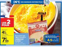 Carrefour Drive CARREFOUR CLASSIC Emmental râpé Maxi MAXI FORMAT 500 ge offre