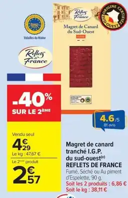 Carrefour Drive REFLETS DE FRANCE Magret de canard tranche I.G.P du sud-ouest offre