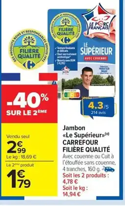 Carrefour Drive CARREFOUR FILIÈRE QUALITÉ Jambon Le Superieur offre