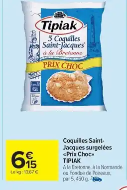 Carrefour Drive TIPIAK Coquilles Saint- Jacques surgelées offre