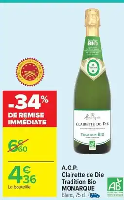 Carrefour Drive MONARQUE A.O.P Clairette de Die Tradition Bio offre