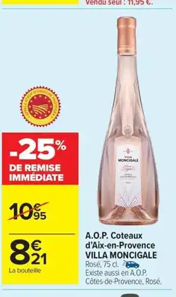 Carrefour Drive VILLA MONCIGALE A.O.P. Coteaux d'Aix-en-Provence offre