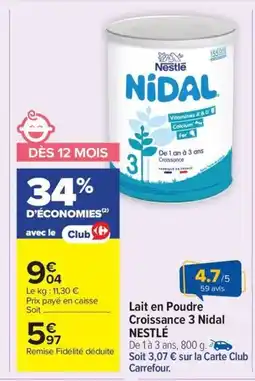 Carrefour Drive NESTLÉ Lait en Poudre Croissance 3 Nidal offre