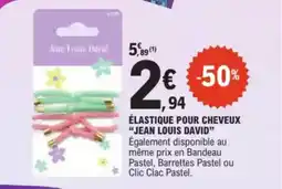 E.Leclerc Drive Élastique pour cheveux jean louis david offre