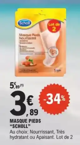 E.Leclerc Drive Masque pieds scholl offre