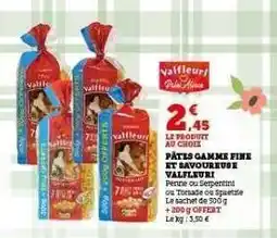 Hyper U PÂTES GAMME FINE ET SAVOUREUSE VALFLEURI offre