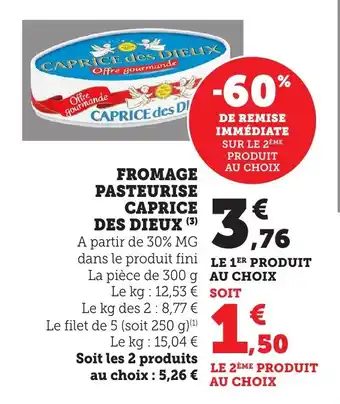 Maximarché Fromage pasteurise caprice des dieux offre