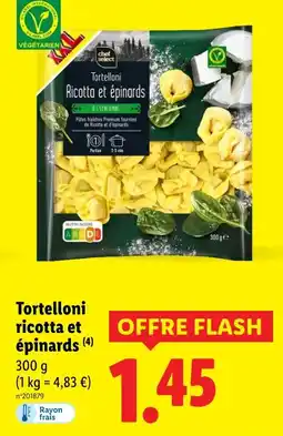 Lidl chef select Tortelloni ricotta et épinards offre