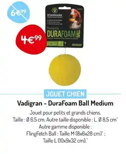Médor et Compagnie VADIGRAN - DURAFOAM BALL MEDIUM Jouet chien offre