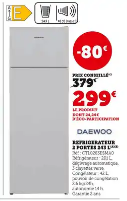Super U DAEWOO Réfrigérateur 2 portes 243 l offre