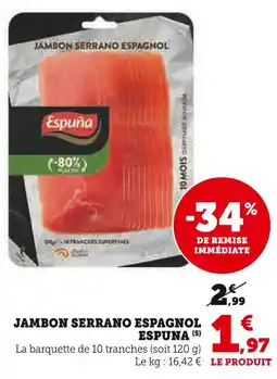 U Express Espuna Jambon serrano espagnol offre