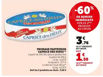 U Express CAPRICE DES DIEUX Fromage pasteurisé offre