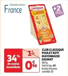 Auchan Daunat - club classique poulet roti mayonnaise offre