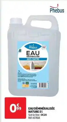 Auchan Phebus - eau déminéralisée nature 5 l offre