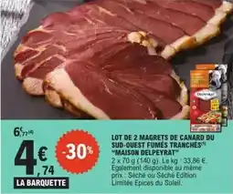 E.Leclerc Express "MAISON DELPEYRAT" Lot de 2 magrets de canard du sud-ouest fumés tranchés offre