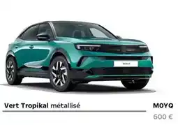 Opel Vert tropikal métallisé offre