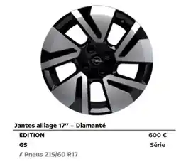 Opel Jantes alliage 17 - diamanté edition gs offre