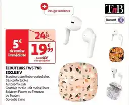 Auchan T'nb - écouteurs tws exclusiv offre
