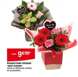 Carrefour Bouquet bulle composé pour maman offre
