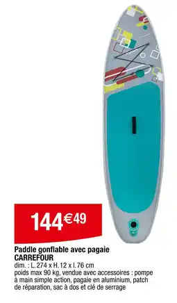 Carrefour CARREFOUR Paddle gonflable avec pagaie offre