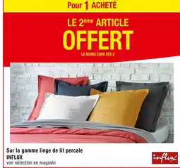 Carrefour Influx Le 2ème article offert pour 1 acheté sur la gamme linge de lit percale Influx offre