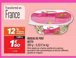 Netto Museau de porc offre