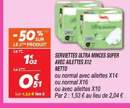 Netto Serviettes ultra minces super avec ailettes x12 offre