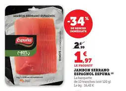 Bi1 Jambon serrano espagnol espuna offre