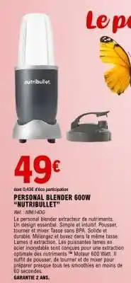 E.Leclerc PERSONAL BLENDER 600W “NUTRIBULLET” offre